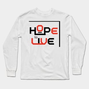 hope to live Long Sleeve T-Shirt